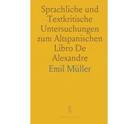 Sprachliche und Textkritische Untersuchungen zum Altspanischen Libro De Alexandre