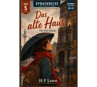 Sprachreise: Die Berlin-Chroniken, Buch 5 - Regen in Berlin / Rain in Berlin: A Bilingual German Graded Reader for Real Beginners - Learn German Naturally Through an Addictive YA Story (CEFR A1 )