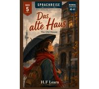 Sprachreise: Die Berlin-Chroniken, Buch 5 - Regen in Berlin / Rain in Berlin: A Bilingual German Graded Reader for Real Beginners - Learn German Naturally Through an Addictive YA Story (CEFR A1 )