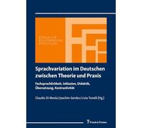 Sprachvariation im Deutschen zwischen Theorie und Praxis: Fachsprachlichkeit, Inklusion, Didaktik, Übersetzung, Kontrastivität