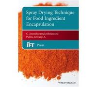 Spray Drying Techniques for Food Ingredient Encapsulation by Padma Ishwarya S. Padma Ishwarya S. (Auteur)