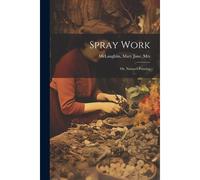 Spray Work; Or, Nature's Printing
