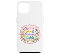 Spread Love & Human Rights Protest Citation Art coloré Coque pour iPhone 13