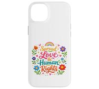 Spread Love & Human Rights Protest Citation Art coloré Coque pour iPhone 14 Plus