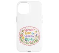 Spread Love & Human Rights Protest Citation Art coloré Coque pour iPhone 15