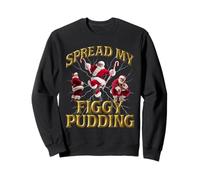 Spread My Figgy Pudding Funny Rude Christmas Sweatshirt