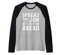Spread The Jam Not Just on Bread - Manche Raglan