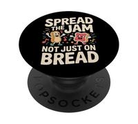Spread The Jam Not Just on Bread Positif de Motivation |- PopSockets PopGrip Adhésif