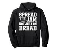 Spread The Jam Not Just on Bread - Sweat à Capuche