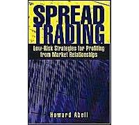 Spread Trading: Low- Risk Strategies For Profiting From Market Relationships
