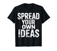 Spread Your Own Ideas Pensées de l'esprit du penseur - T-Shirt