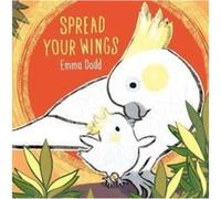 Spread Your Wings by Emma Dodd Emma Dodd (Auteur)