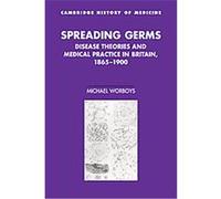 Spreading Germs, Cambridge Studies in the History of Medicine Michael Worboys (Auteur)