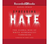 Spreading Hate: The Global Rise of White Supremacist Terrorism