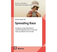 Spreading Race: Perceptions of the Coloniality of Imported Vegetable Fats in France and Germany between 1871 and 1933