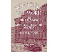 Spreading the Word by Peter J. Wosh Peter J. Wosh (Auteur)