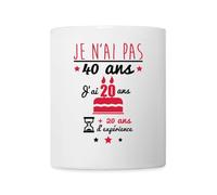 Spreadshirt Anniversaire Je N'Ai Pas 40 Ans Cadeau Humour Mug Blanc, taille unique, blanc