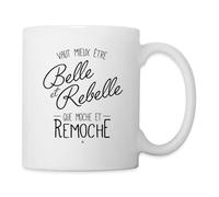 Spreadshirt Belle et rebelle que moche et remoche Mug Blanc