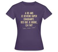 Spreadshirt Cadeau 60 Ans Super Craquante Humour Anniversaire Drôle T-Shirt Femme, M, Violet foncé
