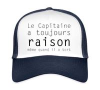 Spreadshirt Capitaine Bateau Toujours Raison Humour Casquette Trucker