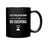 Spreadshirt C'est Pas Du Retard, C'est Du Suspens Humoristique Tasse Mug, taille unique, noir