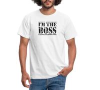 Spreadshirt I'm The Boss T Shirt Homme, XL, Blanc