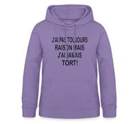 Spreadshirt J'Ai Pas Toujours Raison mais J'Ai Jamais Tort Sweat À Capuche Femme, XXL, Lavande