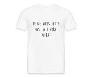 Spreadshirt Je Ne Vous Jette Pas La Pierre, Pierre T Shirt Homme