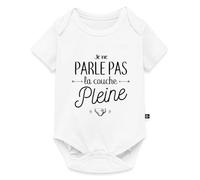 Spreadshirt Je Parle Pas La Couche Pleine Humour Drôle Body Manches Courtes Bébé Bio, 74 (6-9 mois), blanc