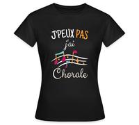 Spreadshirt Je Peux Pas J'Ai Chorale Slogan Humour Choristes Cadeau T-Shirt Femme, L, Noir