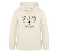 Spreadshirt Je Peux Pas J'Ai Danse Ballet Sweat À Capuche Femme, S, Vanille