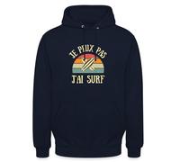 Spreadshirt Je Peux Pas J'Ai Surf Vintage - Cadeau Humoristique pour Surfeur Sweat À Capuche Unisexe, L, Marine