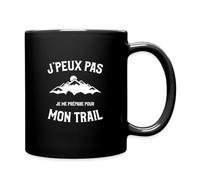 Spreadshirt Je Peux Pas Je Me Prépare Pour Mon Trail Humour Cadeau Mug Tasse, taille unique, noir