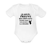 Spreadshirt Je Suis La Preuve Que Mon Papa N'Est Pas Toujours À La Chasse Body Manches Courtes Bébé Bio, 68 (3-6 mois), blanc