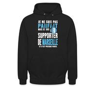 Spreadshirt Je suis Supporter De Marseille Supporter Marseille Football Sweat À Capuche Unisexe, L, Noir