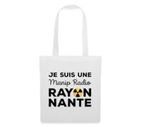 Spreadshirt Je Suis Une Manip Radio Rayonnante Radiologie Tote Bag, taille unique, blanc