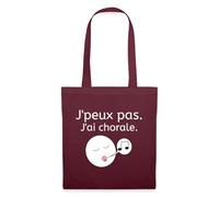Spreadshirt J'Peux Pas J'Ai Chorale Humour Tote Bag, taille unique, bordeaux