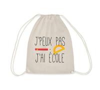 Spreadshirt J'Peux Pas J'Ai École Cadeau Scolaire Sac À Dos Cordon, taille unique, nature
