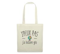 Spreadshirt J'Peux Pas J'Ai Histoire-Géo Cadeau Rentrée Tote Bag, taille unique, nature