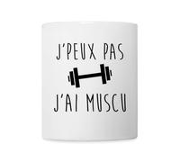 Spreadshirt J'Peux Pas J'Ai Muscu Gym Fitness Mug Blanc, taille unique, blanc