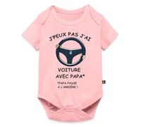 Spreadshirt J'Peux Pas J'ai Voiture Avec Papa Body Manches Courtes Bébé Bio, 56 (0-2 mois), rose