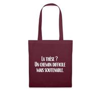 Spreadshirt La Thèse Un Chemin Difficile Mais Soutenable Cadeau Doctorat Doctorant Tote Bag, taille unique, bordeaux