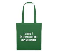 Spreadshirt La Thèse Un Chemin Difficile Mais Soutenable Cadeau Doctorat Doctorant Tote Bag, taille unique, vert sapin