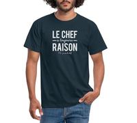 Spreadshirt Le Chef A Toujours Raison Humour T Shirt Homme, XL, Marine