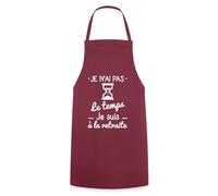 Spreadshirt Pas Le Temps À La Retraite Tablier Cuisine, taille unique, bordeaux