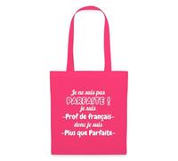Spreadshirt Pas Parfaite Mais Prof De Français Cadeau Pour Professeur De Français Sac En Tissu, taille unique, rose azalée