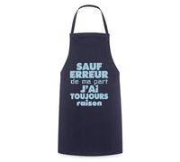 Spreadshirt Sauf Erreur J'Ai Toujours Raison Drôle Tablier Cuisine, taille unique, marine