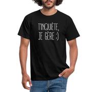 Spreadshirt T'Inquiète Je Gère Souriant T-Shirt Homme, XL, Noir