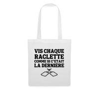 Spreadshirt Vis Chaque Raclette Comme Si C'Était La Dernière Humour Raclette Tote Bag, taille unique, blanc