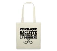 Spreadshirt Vis Chaque Raclette Comme Si C'Était La Dernière Humour Raclette Tote Bag, taille unique, nature